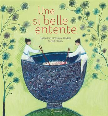 Couverture du livre « Une si belle entente » de Aurelia Fronty et Virginie Aladjidi et Noella Kim aux éditions Chan-ok