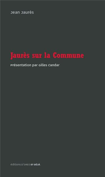 Couverture du livre « Jaurès sur la Commune » de Jean Jaures aux éditions D'ores Et Deja