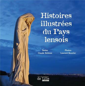 Couverture du livre « Histoires illustrées du pays lensois » de Claude Duhoux et Laurent Bouvier aux éditions Les Lumieres De Lille