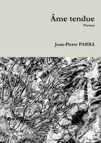 Couverture du livre « Âme tendue » de Jean-Pierre Parra aux éditions Lulu