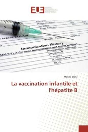 Couverture du livre « La vaccination infantile et l'hepatite B » de Marine Blanc aux éditions Editions Universitaires Europeennes