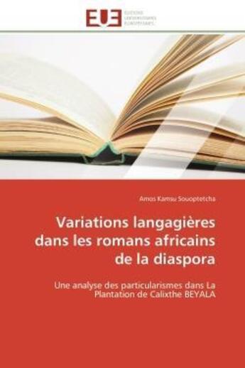 Couverture du livre « Variations langagieres dans les romans africains de la diaspora - une analyse des particularismes da » de Kamsu Souoptetcha A. aux éditions Editions Universitaires Europeennes