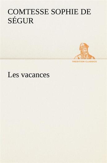 Couverture du livre « Les vacances » de Segur C aux éditions Tredition