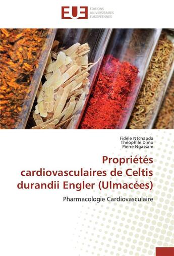 Couverture du livre « Propriétés cardiovasculaires de Celtis durandii Engler (Ulmacées) ; pharmacologie cardiovasculaire » de  aux éditions Editions Universitaires Europeennes