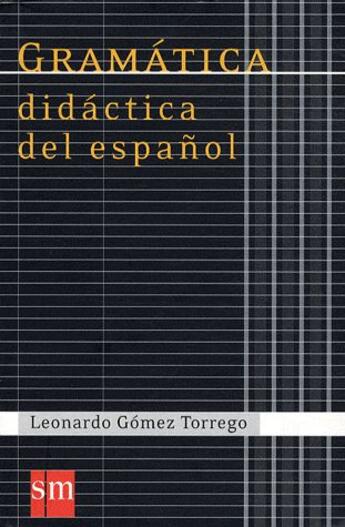 Couverture du livre « Gramática didáctica del espanol » de Leonardo Gomez Torrego aux éditions Sm Internationa