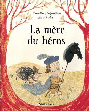 Couverture du livre « La mère du héros » de Marjorie Pourchet et Roberto Malo et Francisco Javier Mateos aux éditions Oqo