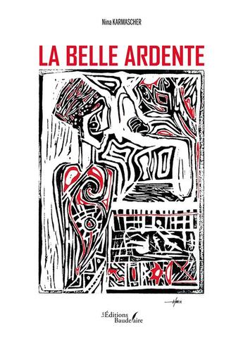 Couverture du livre « La Belle Ardente » de Nina Karmascher aux éditions Baudelaire