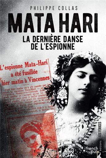 Couverture du livre « Mata Hari ; la dernière danse de l'espionne » de Collas Philippe aux éditions French Pulp