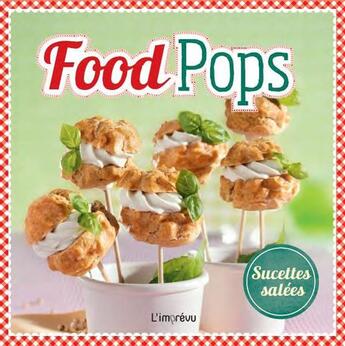 Couverture du livre « Food pops ; sucettes salées » de  aux éditions L'imprevu