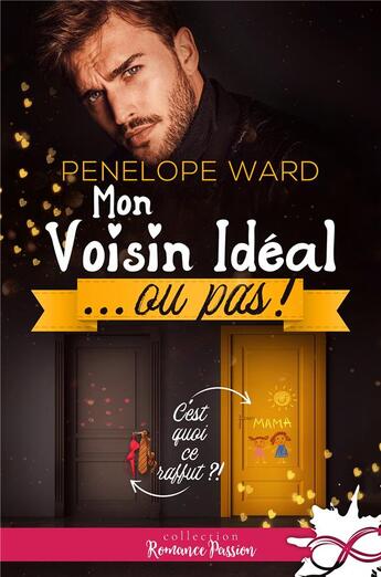 Couverture du livre « Mon voisin idéal... ou pas » de Penelope Ward aux éditions Collection Infinity