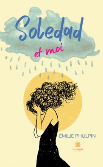 Couverture du livre « Soledad et moi » de Emilie Phulpin aux éditions Le Lys Bleu