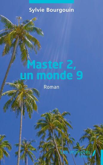 Couverture du livre « Master 2, un monde 9 » de Sylvie Bourgouin aux éditions Les Impliques