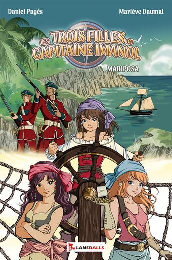 Couverture du livre « Les trois filles du capitaine Imanol Tome 2 : Mariposa » de Daniel Pages et Marieve Daumal aux éditions Max Lansdalls