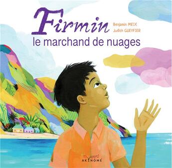 Couverture du livre « Firmin, le marchand de nuages » de Judith Gueyfier et Benjamin Meix aux éditions Akinome