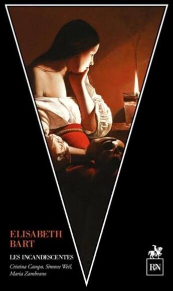 Couverture du livre « Les incandescentes : Cristina Campo, Simone Weil, Maria Zambrano » de Elisabeth Bart aux éditions Rn