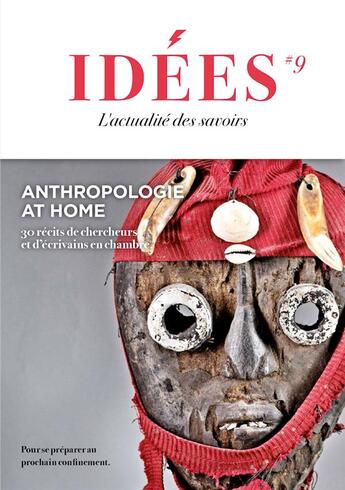 Couverture du livre « Revue idées T.9 ; anthropologie at home : 30 récits de chercheurs et d'écrivains en chambre » de  aux éditions Serge Safran