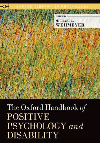 Couverture du livre « The Oxford Handbook of Positive Psychology and Disability » de Michael L Wehmeyer aux éditions Oxford University Press Usa