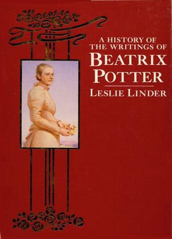 Couverture du livre « A History of the Writings of Beatrix Potter Including Unpublished Work » de Leslie Linder aux éditions Penguin Books Ltd Digital