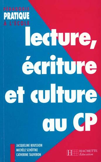 Couverture du livre « Lecture, écriture et culture au CP » de Tauveron-C aux éditions Hachette Education