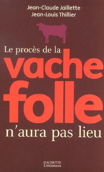 Couverture du livre « Le procès de la vache folle n'aura pas lieu » de Jaillette/Thillier aux éditions Hachette Litteratures