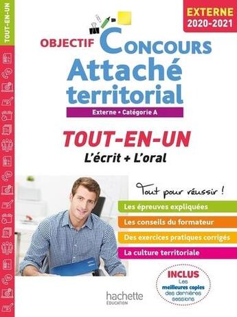 Couverture du livre « Objectif concours : attaché territorial ; concours externe, catégorie A ; tout-en-un (édition 2020/2021) » de Gwenael Gonnin aux éditions Hachette Education