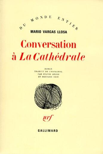 Couverture du livre « Conversation à la cathédrale » de Mario Vargas Llosa aux éditions Gallimard