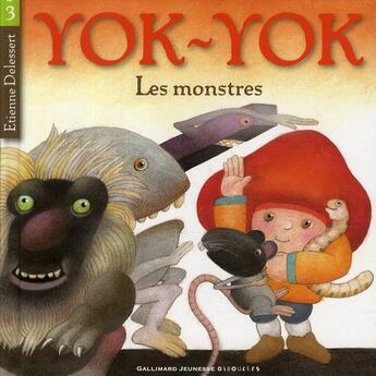 Couverture du livre « Yok-Yok t.3 ; les monstres » de Etienne Delessert aux éditions Gallimard-jeunesse