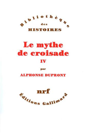 Couverture du livre « Le mythe de croisade Tome 4 » de Alphonse Dupront aux éditions Gallimard