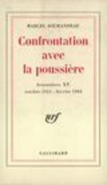 Couverture du livre « Confrontation avec la poussière (octobre 1963-février 1964) » de Marcel Jouhandeau aux éditions Gallimard (patrimoine Numerise)