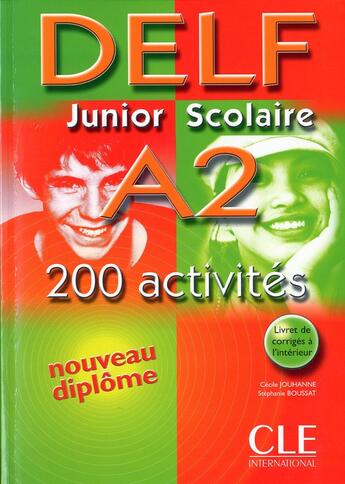 Couverture du livre « Nouveau delf junior scolaire a2 - 200 activites » de Jouhanne/Boussat aux éditions Cle International