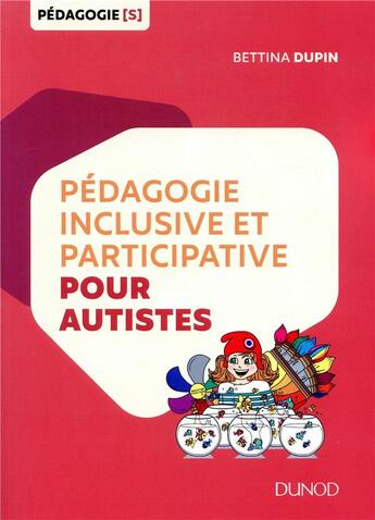 Couverture du livre « Pédagogie inclusive et participative pour autistes » de Bettina Dupin aux éditions Dunod