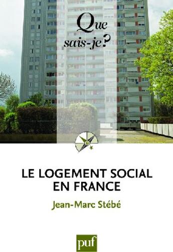Couverture du livre « Le logement social en France (4e édition) » de Jean-Marc Stebe aux éditions Que Sais-je ?