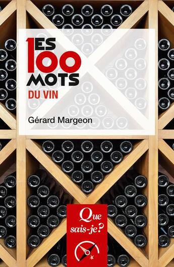 Couverture du livre « Les 100 mots du vin (2e édition) » de Gerard Margeon aux éditions Que Sais-je ?