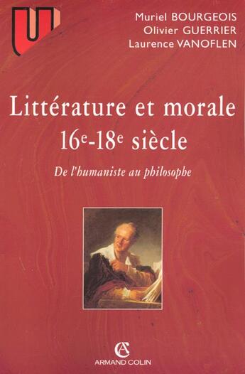 Couverture du livre « Litterature Et Morale Du Xvi Au Xviii Siecle » de Laurence et Bourgeois et Guerrier aux éditions Armand Colin