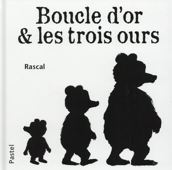 Couverture du livre « Boucle d'or et les trois ours » de Rascal aux éditions Ecole Des Loisirs