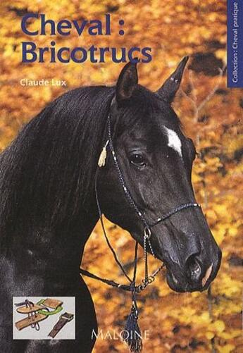 Couverture du livre « Cheval : bricotrucs » de Claude Lux aux éditions Maloine