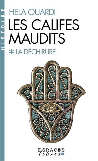 Couverture du livre « Les califes maudits Tome 1 : la déchirure » de Hela Ouardi aux éditions Albin Michel