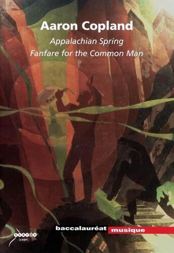 Couverture du livre « Aaron Copland : Appalachian spring, Fanfare for the common man » de  aux éditions Reseau Canope