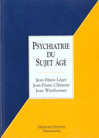 Couverture du livre « Psychiatrie du sujet age » de Jean-Marie Leger aux éditions Lavoisier Medecine Sciences