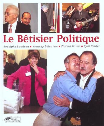 Couverture du livre « Betisier Politique ; Edition 2002 » de Rodolphe Baudeau aux éditions Hors Collection