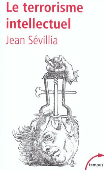 Couverture du livre « Le terrorisme intellectuel » de Jean Sevillia aux éditions Tempus/perrin