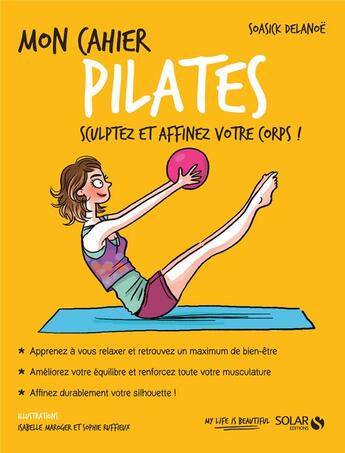 Couverture du livre « Mon cahier : pilates (édition 2017) » de Isabelle Maroger et Delanoe Soasick et Sophie Ruffieux aux éditions Solar