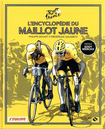 Couverture du livre « L'encyclopédie du Maillot Jaune » de Philippe Bouvet et Frederique Galametz aux éditions Solar