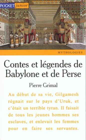 Couverture du livre « Contes et legendes de babylone et de perse » de Pierre Grimal aux éditions Pocket Jeunesse