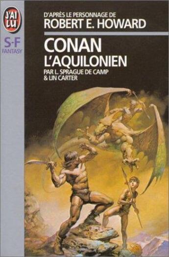 Couverture du livre « Conan l'aquilonien » de Lin Carter et Lyon Sprague De Camp aux éditions J'ai Lu