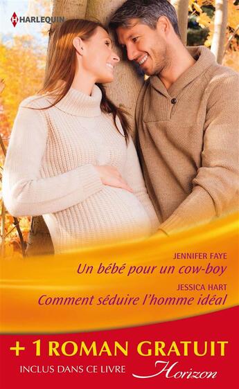 Couverture du livre « Un bébé pour un cow-boy ; comment séduire l'homme idéal ; un patron pas comme les autres » de Myrna Mackenzie et Hart Jessica et Jennifer Faye aux éditions Harlequin