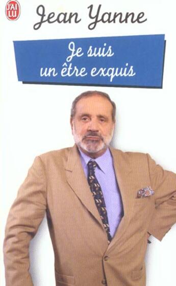 Couverture du livre « Je suis un etre exquis » de Jean Yanne aux éditions J'ai Lu