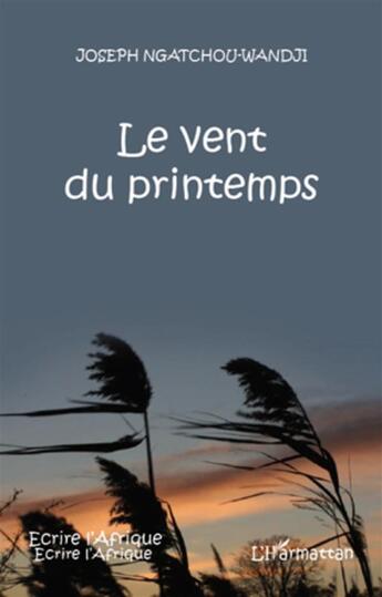 Couverture du livre « Le vent du printemps » de Joseph Ngatchou-Wandji aux éditions L'harmattan