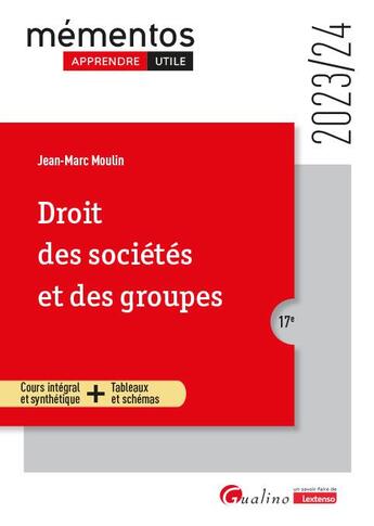 Couverture du livre « Droit des sociétés et des groupes : Cours intégral et synthétique + Tableaux et schémas (édition 2023/2024) » de Jean-Marc Moulin aux éditions Gualino