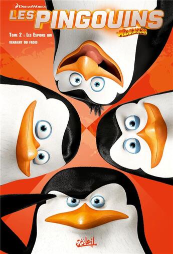 Couverture du livre « Les pingouins de Madagascar t.2 ; les espions qui venaient du froid » de Alex Matthews et Lucas Fereyra aux éditions Soleil